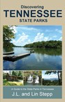 Discovering Tennessee State Parks - Lin Stepp ; J L Stepp - 9780998506326