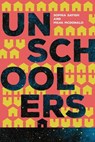 Unschoolers - SAYIGH,  Sophia ; McDonald, Milva - 9780998589404
