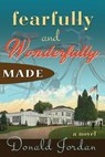 Fearfully and Wonderfully Made - Donald Jordan - 9780998677736