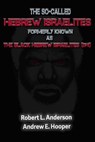 The So-Called Hebrew Israelites Formerly Known As The Black Hebrew Israelites - Robert L. Anderson - 9780998722115