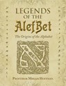Legends of the AlefBet: The Origins of the Alphabet - HOFFMAN,  Miriam - 9780999336526