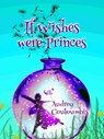 If Wishes Were Princes - audrey couloumbis - 9780999465103