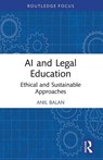 AI and Legal Education - Anil Balan - 9781003863557