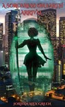 A Sorceress on Earth: Arrival - Jordan Alex Green - 9781005001209