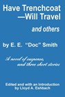 Have Trenchcoat--Will Travel - E. E. "Doc" Smith - 9781005084127