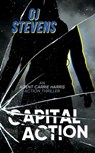 Capital Action - An Agent Carrie Harris Novella - GJ Stevens - 9781005125585