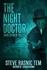 The Night Doctor and Other Tales - Steve Rasnic Tem - 9781005378981