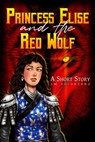 Princess Elise and the Red Wolf - J.M. Solorzano - 9781005722883