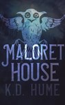 Maloret House - K. D. Hume - 9781005742096