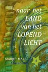 Maanlicht, deel 4 in de serie Naar het land van het lopend licht - Marjet Maks - 9781005769857