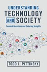 Understanding Technology and Society - Todd L. (Stony Brook University Pittinsky - 9781009069878