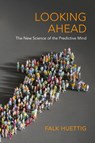 Looking Ahead - Falk (Max-Planck-Institut fur Psycholinguistik Huettig - 9781009245449