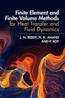 Finite Element and Finite Volume Methods for Heat Transfer and Fluid Dynamics - J. N. (Texas A & M University) Reddy ; N. K. (Texas A & M University) Anand ; P. (Lawrence Livermore National Laboratory Roy - 9781009275484