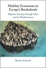 Mobility Economies in Europe's Borderlands - Marthe Achtnich - 9781009310871