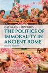 The Politics of Immorality in Ancient Rome - Catharine (Birkbeck College Edwards - 9781009464062