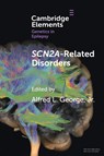 SCN2A-Related Disorders - Megan (University of Colorado School of Medicine) Abbott ; Kevin J. (University of California Bender ; Andreas (Royal Hospital for Children and University of Glasgow) Brunklaus ; Scott (University of Colorado School of Medicine) Demarest - 9781009530378