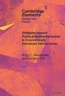 Attitudes toward Political Authoritarianism in Economically Advanced Democracies - Amy C. (University of Gothenburg) Alexander ; Gefjon (Leuphana University of Luneburg and University of Hamburg) Off - 9781009539371