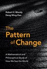 The Pattern of Change - Robert V. (University of Alberta) Moody ; Ming-Dao Deng - 9781009546539