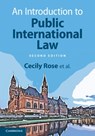 An Introduction to Public International Law - Cecily (Leiden University) Rose ; Niels (Leiden University) Blokker ; Daniella (Leiden University) Dam-de Jong ; Simone (Council of State of the Netherlands) van den Driest - 9781009580373