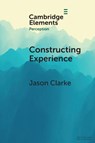 Constructing Experience - Jason (University of West London) Clarke - 9781009588553