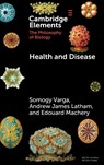 Health and Disease - Somogy (Aarhus University) Varga ; Andrew James (Aarhus University) Latham ; Edouard (University of Pittsburgh) Machery - 9781009673709