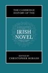 The Cambridge History of the Irish Novel - Christopher (Trinity College Dublin) Morash - 9781009742030