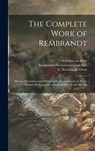 The Complete Work of Rembrandt - Wilhelm Von 1845-1929 Bode - 9781013836831