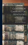Governor Garrard of Kentucky: His Descendants and Relatives - DES COGNETS,  Anna Russell - 9781014047663