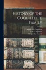 History of the Coquillette Family - B. F. Author Coquillette - 9781014150332
