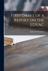 First Draft of a Report on the EDVAC - John Von Neumann - 9781014439192