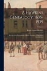 A Hawkins Genealogy, 1635-1939: Record of the Descendants of Robert Hawkins of Charleston, Massachusetts; Volume 2 - Ralph Clymer Hawkins - 9781014459657