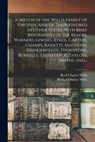 A Sketch of the Willis Family of Virginia, and of Their Kindred in Other States. With Brief Biographies of the Reades, Warners, Lewises, Byrds, Carters, Champs, Bassetts, Madisons, Daingerfields, Thorntons, Burrells, Taliaferros, Tayloes, Smiths, And... - Byrd Charles 1847-1912 Willis - 9781014611635