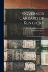 Governor Garrard of Kentucky: His Descendants and Relatives - Anna Russell Des Cognets - 9781014736031
