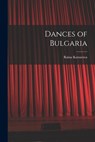 Dances of Bulgaria - Raina Katsarova - 9781015311671