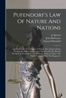 Pufendorf's Law Of Nature And Nations: Abridg'd From The Original. In Which, The Author's Entire Treatise (de Officio Hominis & Civis) That Was By Him - Samuel Pufendorf (Freiherr Von) - 9781015856219