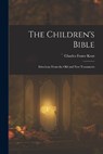 The Children's Bible - Charles Foster Kent - 9781016568395