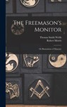 The Freemason's Monitor - Robert Morris ; Thomas Smith Webb - 9781016571784