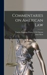 Commentaries on American Law - James Kent - 9781017667318
