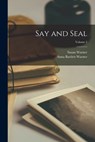 Say and Seal; Volume 2 - Anna Bartlett Warner - 9781017978292