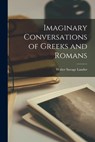 Imaginary Conversations of Greeks and Romans - Walter Savage Landor - 9781018050577