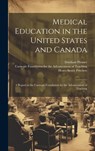 Medical Education in the United States and Canada - Henry Smith Pritchett ; Abraham Flexner - 9781019368695