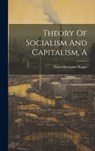 A Theory Of Socialism And Capitalism - Hoppe Hans-Hermann - 9781019370971