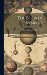 The Book of Symbols - Henry Alexander Wise Wood - 9781019385142