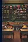 Gregg's Shorthand: A Light-line Phonography For The Million, Dc By John Robert Gregg - John Robert Gregg - 9781021558374