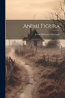 Animi Figura - John Addington Symonds - 9781021968159