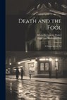 Death and the Fool; a Drama in one Act - Hugo Von Hofmannsthal - 9781022240599