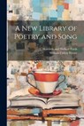 A New Library of Poetry and Song - William Cullen Bryant - 9781022687431