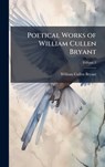 Poetical Works of William Cullen Bryant - William Cullen Bryant - 9781023770187