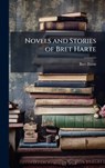 Novels and Stories of Bret Harte - Bret Harte - 9781023775847