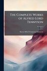 The Complete Works of Alfred Lord Tennyson - Baron Alfred Tennyson Tennyson - 9781023815215